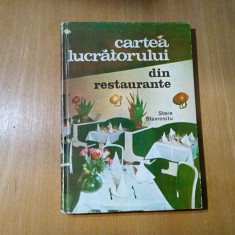 CARTEA LUCRATORULUI DIN RESTAURANTE - Stere Stavrositu - 1976, 170 p.