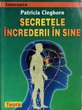 SECRETELE INCREDERII IN SINE-PATRICIA CLEGHORN-357301