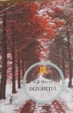 Dezghetul - A.D. Miller, Editura ALLFA, 2011, Roman, Colectia Strada Fictiunii, 197 pagini
