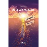 &Uacute;t a v&eacute;gtelenbe - Fodor Ferenc