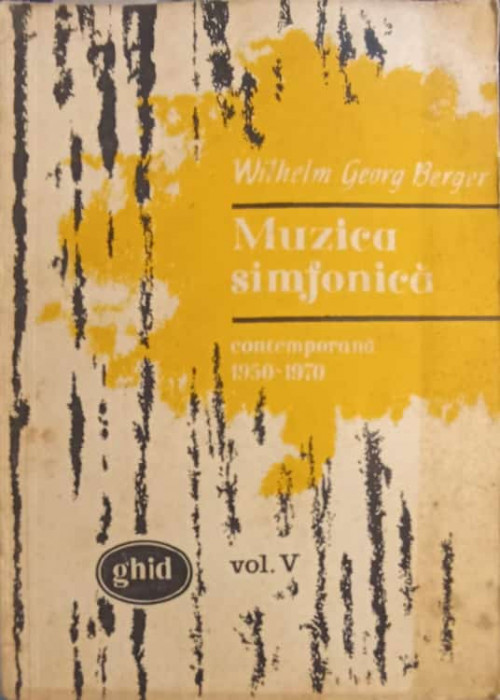 MUZICA SIMFONICA CONTEMPORANA 1950-1970 GHID. VOL.V-WILHELM GEORG BARGER