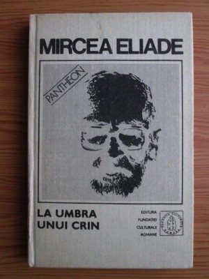 Mircea Eliade - La umbra unui crin foto
