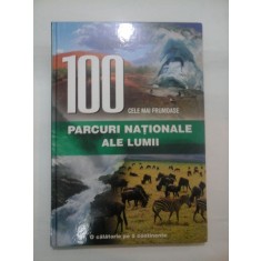 100 CELE MAI FRUMOASE PARCURI NATIONALE ALE LUMII