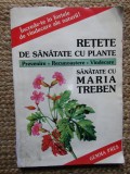 Fritz Geiger - Retete de sanatate cu plante. Prevenire, recunoastere, vindecare. Sanatate cu Maria Treben