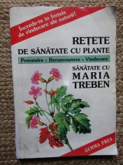Fritz Geiger - Retete de sanatate cu plante. Prevenire, recunoastere, vindecare. Sanatate cu Maria Treben