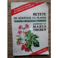 Fritz Geiger - Retete de sanatate cu plante. Prevenire, recunoastere, vindecare. Sanatate cu Maria Treben