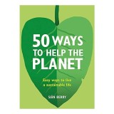 50 Ways to Help the Planet