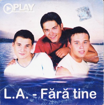 CD Pop: L.A. - Fara tine ( original; supliment Play - vezi descriere ) foto