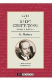 Curs de drept constitutional Volumul III Fascicola I - G. Alexianu