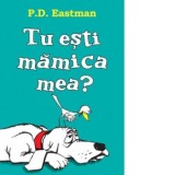 Tu esti mamica mea? - Vlad Zografi, P. D. Eastman