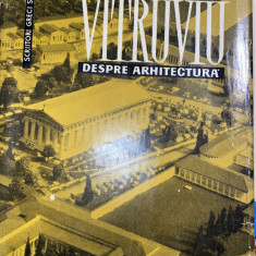 VITRUVIU DESPRE ARHITECTURA( SERIA:SCRIITORI GRECI SI LATINI,V)T:G.M.CANTACUZINO