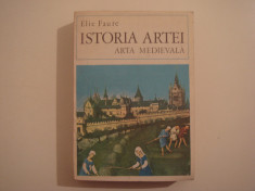 Istoria artei -arta medievala- Elie Faure Editura Meridiane 1970 foto