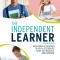 The Independent Learner: Metacognitive Exercises to Help K-12 Students Focus, Self-Regulate, and Persevere (Teacher&#039;s Guide to Implementing Res