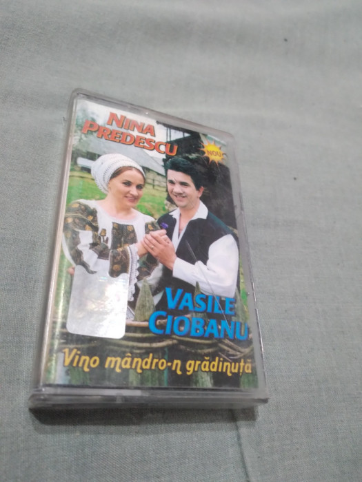 CASETA AUDIO NINA PREDESCU/VASILE CIOBAN-VINO MANDRO-N GRADINUTA RARA!!ORIGINALA