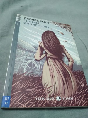 THE MILL ON THE FLOSS-GEORGE ELIOT CARTE +CD IN LB.ENGLEZA /BOGAT ILUSTRATA/NOUA foto