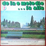 DE LA O MELODIE ...LA ALTA - AURELIAN ANDREESCU, DOINA BADEA, DIDA DRĂGAN, MIRA MORENO, OLIMPIA PANCIU - DISC VINYL / VINIL LP, ALBUM ELECTRECORD