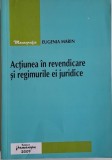Actiunea in revendicare si regimurile ei juridice &ndash; Eugenia Marin