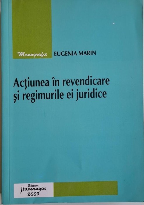 Actiunea in revendicare si regimurile ei juridice &ndash; Eugenia Marin