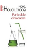 Particulele elementare - Paperback brosat - Michel Houellebecq - Polirom, 2021