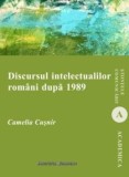 Cumpara ieftin Discursul intelectualilor romani dupa 1989/Camelia Cusnir, Institutul European