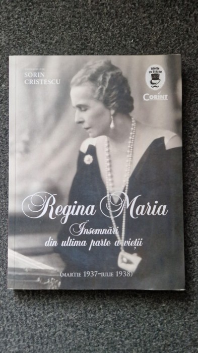 REGINA MARIA, INSEMNARI DIN ULTIMA PARTE A VIETII - Sorin Cristescu