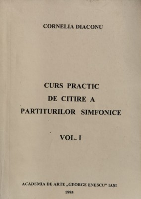 Curs Practic De Citire A Partiturilor Simfonice Vol. 1 - Cornelia Diaconu ,561013 foto