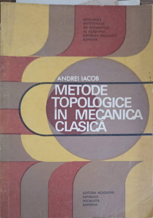 METODE TOPOLOGICE IN MECANICA CLASICA-A. IACOB
