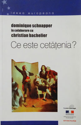 CE ESTE CETATENIA? - Dominique Schnapper in colaborare cu Christian Bachelier foto