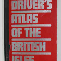 DRIVER'S ATLAS OF THE BRITISH ISLES , 1988