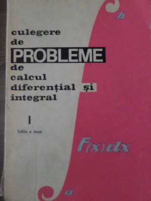 CULEGERE DE PROBLEME DE CALCUL DIFERENTIAL SI INTEGRAL VOL.1-LIA ARAMA, TEODOR MOROZAN-273204 foto