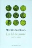 Matei Calinescu - Un fel de jurnal 1973-1981, Humanitas