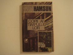 Copii ai timpului lor - Knut Hamsun Editura Cartea Romaneasca 1989 foto