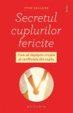Secretul cuplurilor fericite - Yvon Dallaire - Editura Philobia