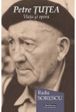 Petre Tutea. Viata si opera | Radu Sorescu