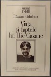 Cumpara ieftin RAZVAN RADULESCU - VIATA SI FAPTELE LUI ILIE CAZANE (volum de debut, 1997)