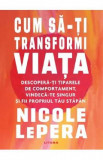 Cum sa-ti transformi viata - Nicole LePera
