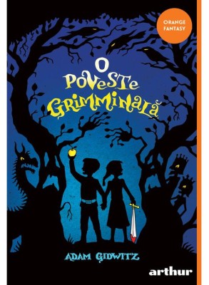 O Poveste Grimminala, Adam Gidwitz - Editura Art foto