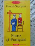 Franz si Francois - Francois Weyergans, Polirom, 2007, Proza XXI, Roman, 410 Pagini
