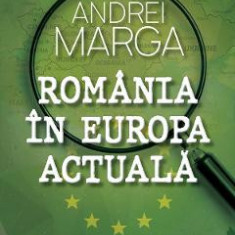 Romania in Europa actuala - Andrei Marga