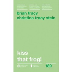 Brian Tracy - Kiss that frog!