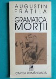 Augustin Fratila &ndash; Gramatica mortii ( cu dedicatie )