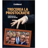 Trecerea la Prostocratie. Publicistica in starea de alarma - Cornel Nistorescu, Octavian Stireanu