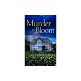Murder in Bloom: An utterly gripping cozy murder mystery full of twists