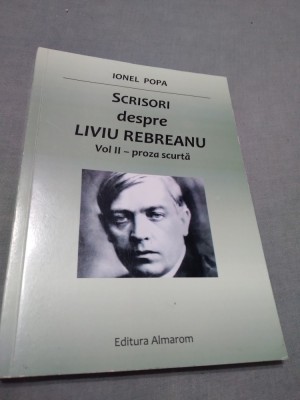 SCRISORI DESPRE LIVIU REBREANU VOL 2 PROZA SCURTA AUTOGRAFUL AUTORULUI foto