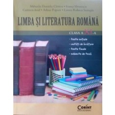 Limba si literatura romana cls. A XI-A - Mihaela Daniela Cirstea, Laura Surugiu, Ioana Hristescu, Adina Papazi, Carmen Iosif