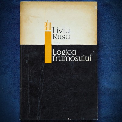 LOGICA FRUMOSULUI - LIVIU RUSU - ELU foto