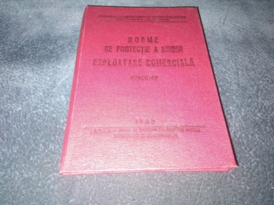 NORME DE PROTECTIE A MUNCII EXPLOATARE COMERCIALA 1983 foto