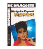 Wladyslaw Reymont - Vampirul - Roman - 113320