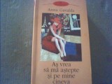 Anna Gavalda - AS VREA SA MA ASTEPTE SI PE MINE CINEVA { 2006 }