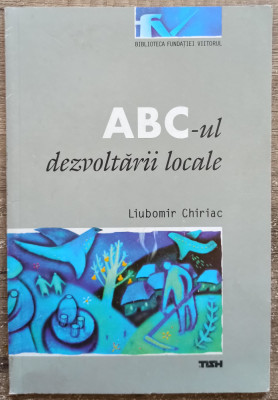 ABC-ul dezvoltarii locale - Liubomir Chiriac foto
